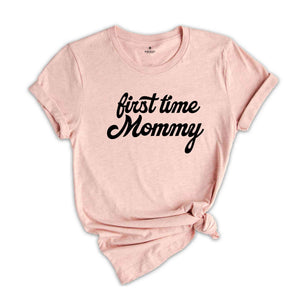 First Time Mom Shirt, New Mom Shirt, First Time Mom T-Shirt, Cute Mom Shirt, Pregnancy Reveal Shirt, Gift for New Mom Shirt, Baby Shower