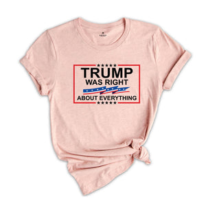 Trump Was Right About Everything Shirt, Republican Tshirt, Republican Gift, Conservative Tee, Free Trump Shirt, Pro America Tee