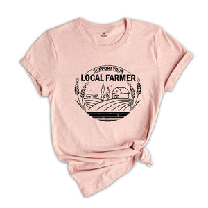 Farm Girl Shirt, Support Your Local Farmers Shirt, Farmer Shirt, Farmers Market Shirt, Positive Farm Shirt, Funny Farm Shirt, Farmer T-Shirt