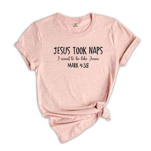 Jesus Took Naps Be Like Jesus Shirt, Christian Shirt, Believer Shirt, Faith Shirt, Church Shirt, Christian Gift