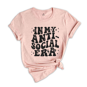 In My Anti Social Era Shirt, Introvert Shirt, Funny Antisocial Shirt, Sarcastic Shirt, Antisocial Shirt, Sarcastic Gift, Social Anxiety Tee