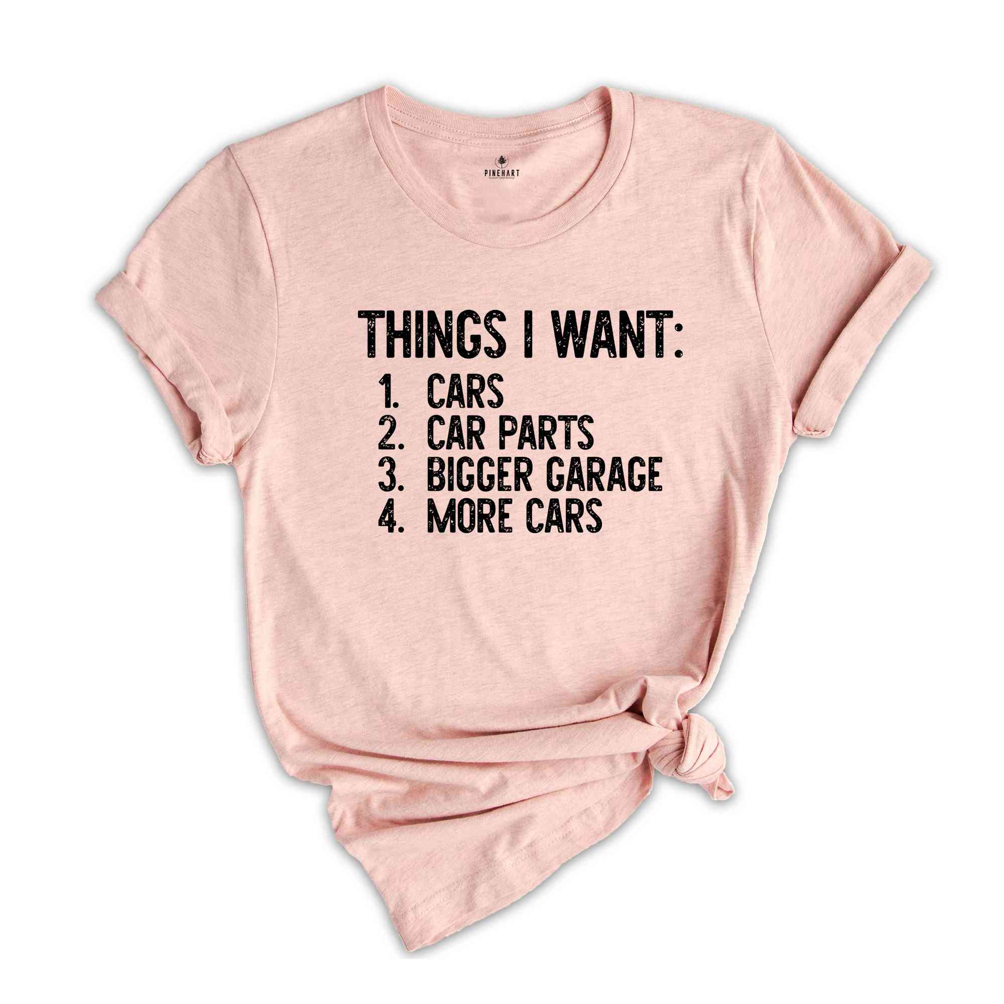 Things I Want Shirt, Car Lover Shirt, Mechanics Shirt, Dad Shirt, Car Enthusiast Shirt, Gift for Dad, Work Bench Shirt