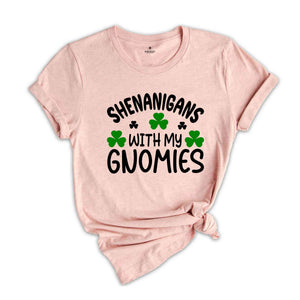 Shenanigans With My Gnomies Shirt, Shamrock Shirt, Gnome Shirt, Friends Shirt, Saint Patricks Day Crew Shirt, Crew Tshirts