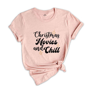 Christmas Movies and Chill Shirt, Christmas T-Shirt, Funny Holiday Tee, Christmas Tee, Xmas Sweatshirt