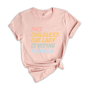 This Childless Cat Lady Is Voting Kamala T-Shirt, Kamala Harris 2024 Tee, Kamala Shirt, Usa Elections 2024 Shirts