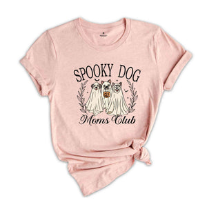 Spooky Dog Moms Club Shirt, Cute Halloween Shirt, Animal Lover Shirt, Dog Mom Shirt, Halloween Gift, Dog Ghost Shirt, Spooky Season Shirt