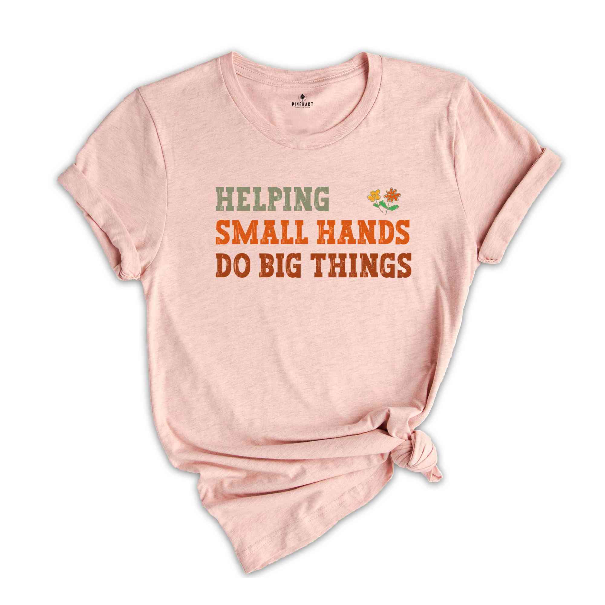 Helping Small Hands Do Big Things Shirt, Pediatric Occupational Therapy Tee, Occupational Therapy T-Shirt, OT Shirt, Physical Therapist Gift