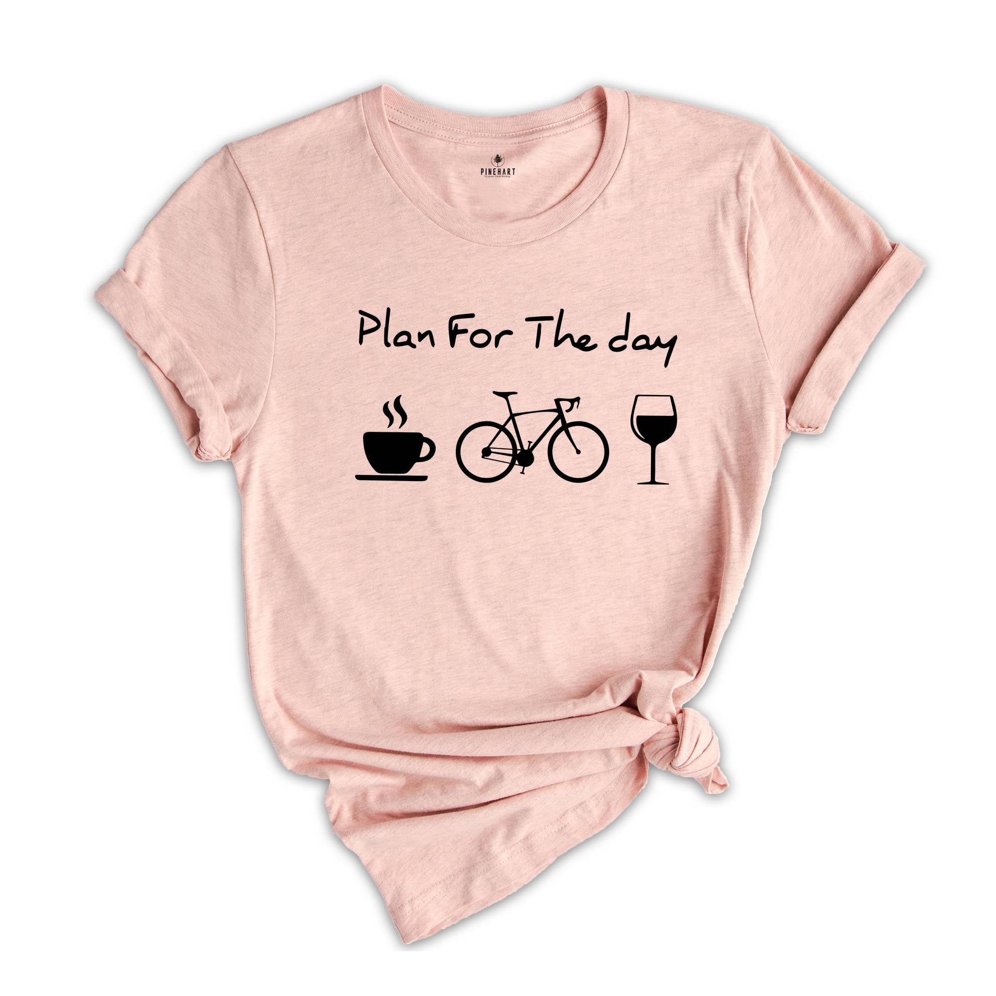 Plan For The Day Coffee Cycling Wine Shirt, Funny Cycling Gift, Mountain Bike T-Shirt, Bicycle Heartbeat Tee