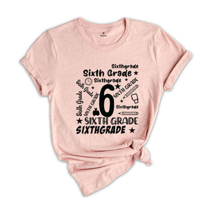 6th Grade Shirt, Sixth Grade Shirt, School Team Shirt, Grade Shirt, Teacher Shirt, Grade Teacher Shirt, Teacher Life Shirt, Teacher Gift