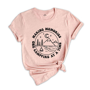 Making Memories One Campfire At A Time Shirt, Camping Shirt, Trendy Camping Shirt, Nature Shirt, Camp Lover Shirt, Camper Shirt