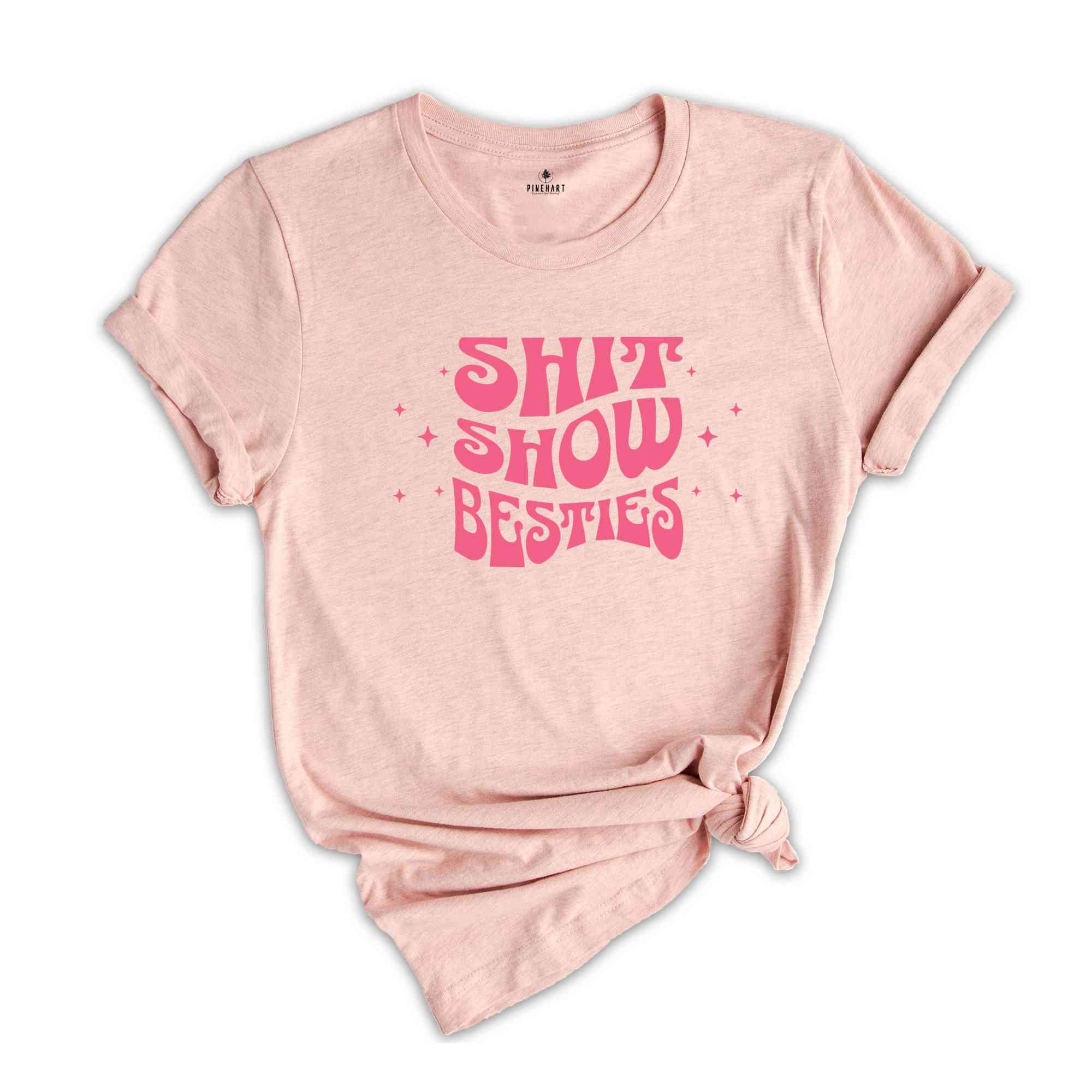 Shit Show Besties Tee, Best Friend T-shirt, Best Friend Birthday Apparel, Sisters Tee, Best Friend Tee, BFF Apparel