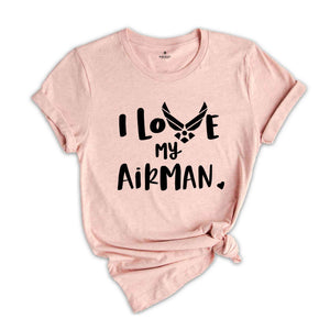 Personalized I love my airman tshirt, custom military wife shirt, military girlfriend shirt, military mom shirt, personalized military shirt