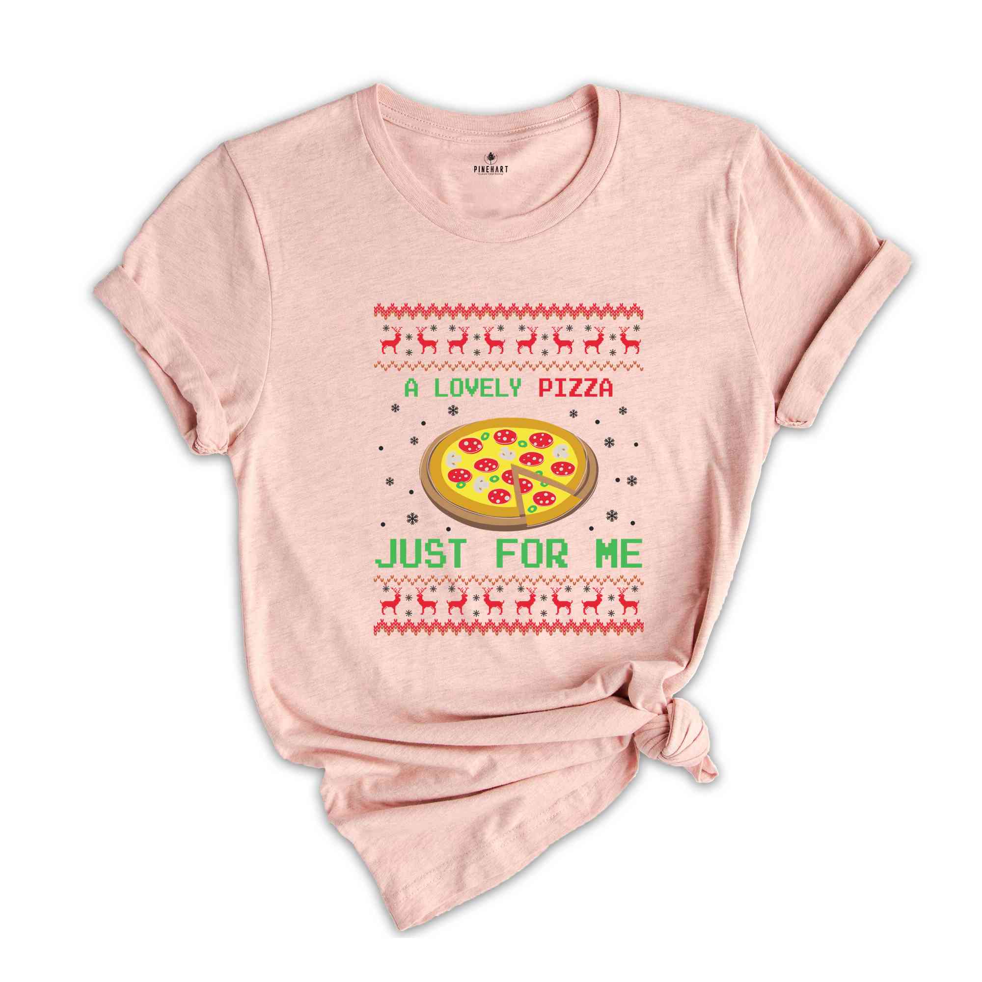 A Lovely Pizaa Just For Me Shirt, Funny Christmas Shirt, Christmas Party Shirt, Christmas Tshirt, Christmas Gift, Holiday Shirt,