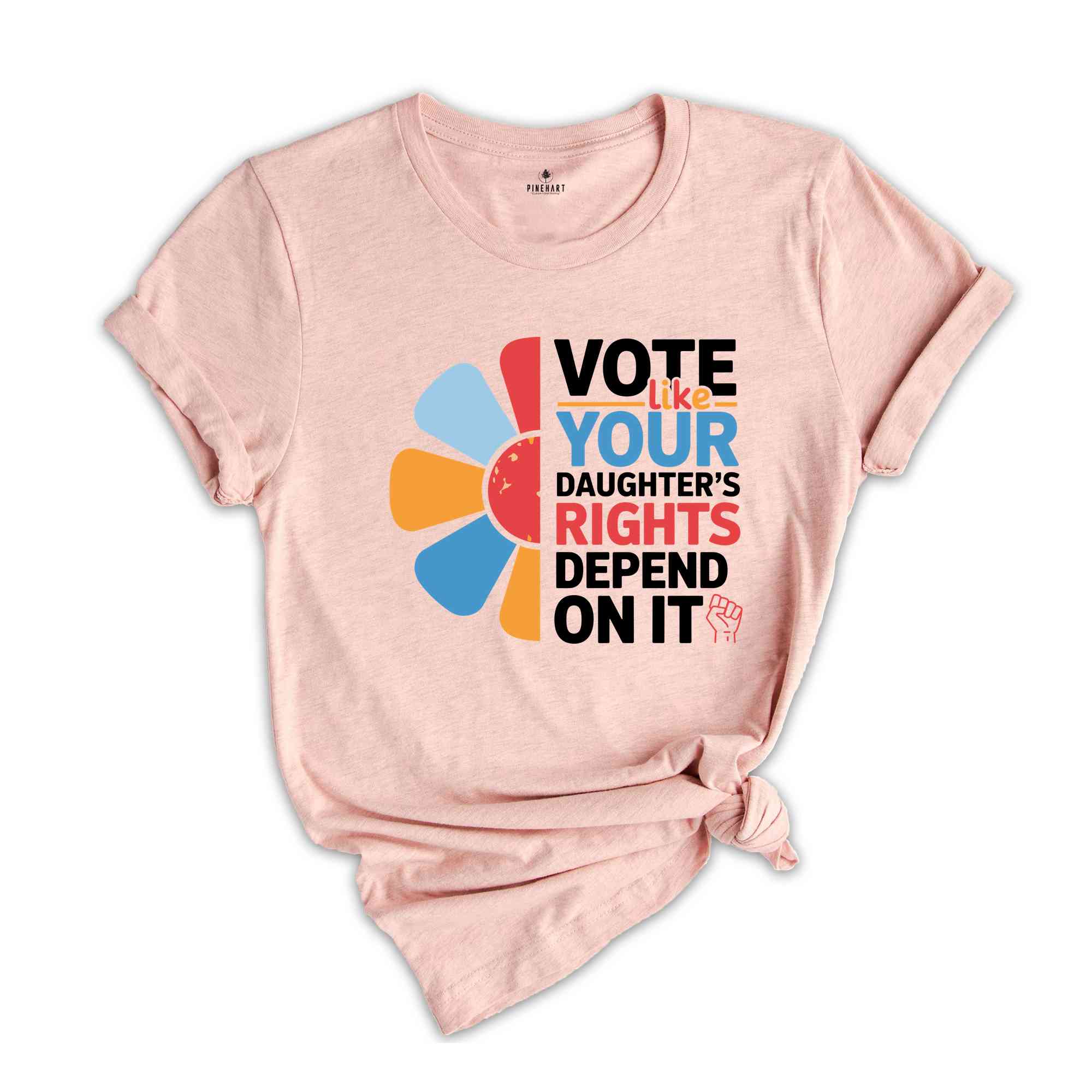 Vote Like Your Daughter's Rights Depend On It Shirt, Vote Shirt, Feminist Shirt, Women Rights Shirt, Human Rights Shirt