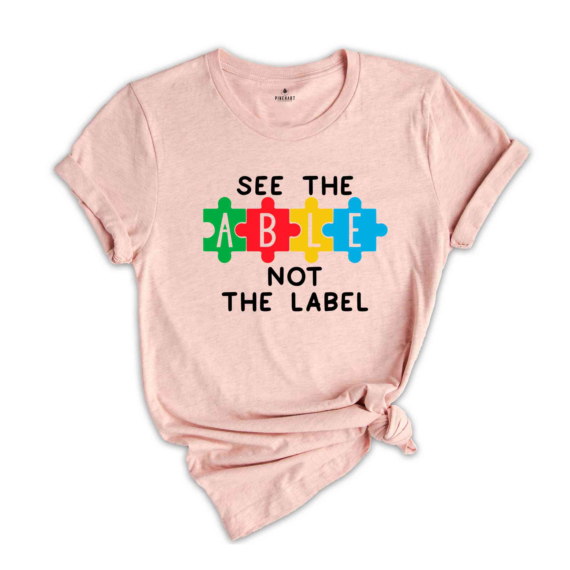 See The Able Not Label Shirt, Autism T-Shirt, Neurodiversity T-shirt, Autism Awareness Shirt, Autism Support Shirt, ADHD Shirt, Autism Mom