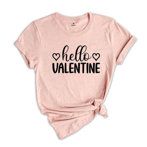 Hello Valentine Shirt, Valentine's Day Shirt, Love Shirt, Heart Shirt, Valentine's Day Gift, Couple Shirt, Couple Love Shirt, Valentines Tee