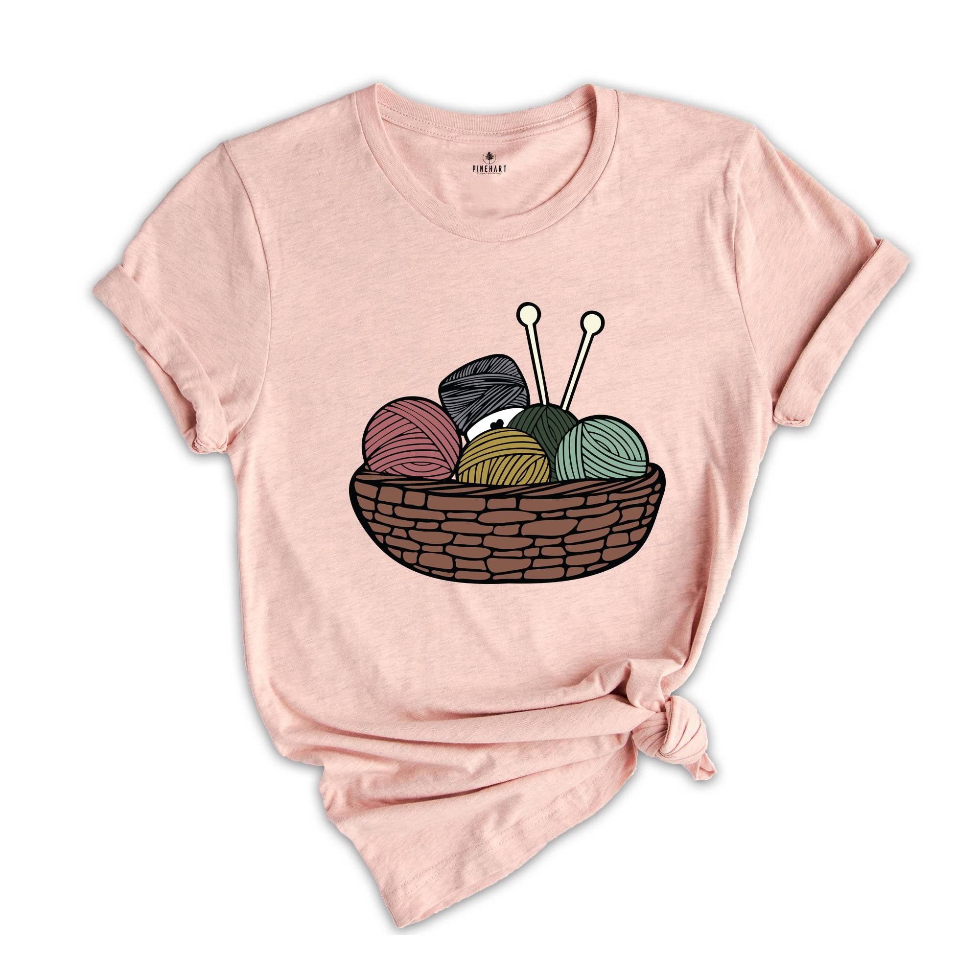 Yarn Basket Shirt, Knitting Shirt, Mom Life Shirt, Knitting Mom Shirt, Crochet Basket Shirt, Crochet Lover Shirt