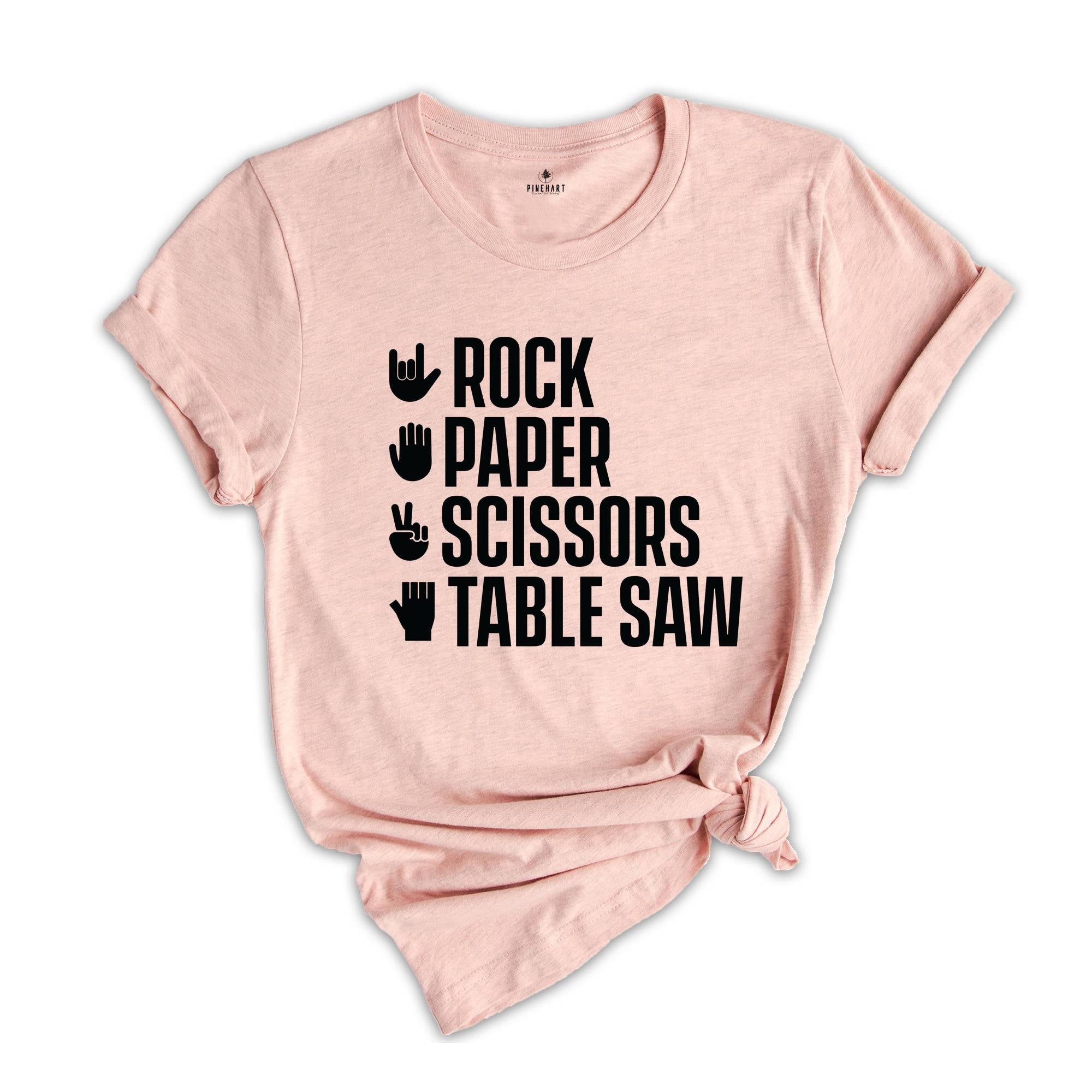 Rock Paper Scissors Table Saw Shirt, Carpenter Shirt, Funny Woodworker Shirt, Tradesmen Gift, DIY Woodworking Shirt, Saw Lover Shirt