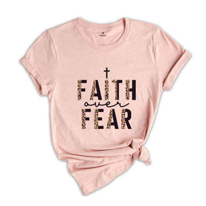 Christian T-Shirts, Faith Over Fear Shirt, Jesus Shirt, Faith Shirt, Religious Shirt, Inspirational Shirt, Christian Clothing