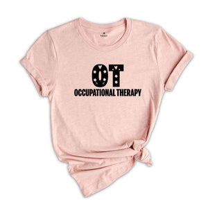 Occupational Therapy Shirt, Occupational Therapist Gift, OT Shirt, Therapy Assistant Shirt, Floral OT Shirt