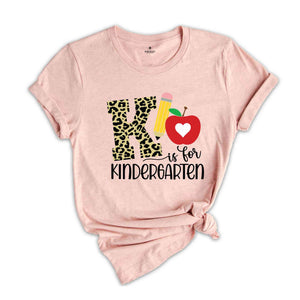 K Is For Kindergarten T-Shirt, Hello Kindergarten Shirt, Kindergarten Shirt, First Day of School Shirt, Back To School Gifts