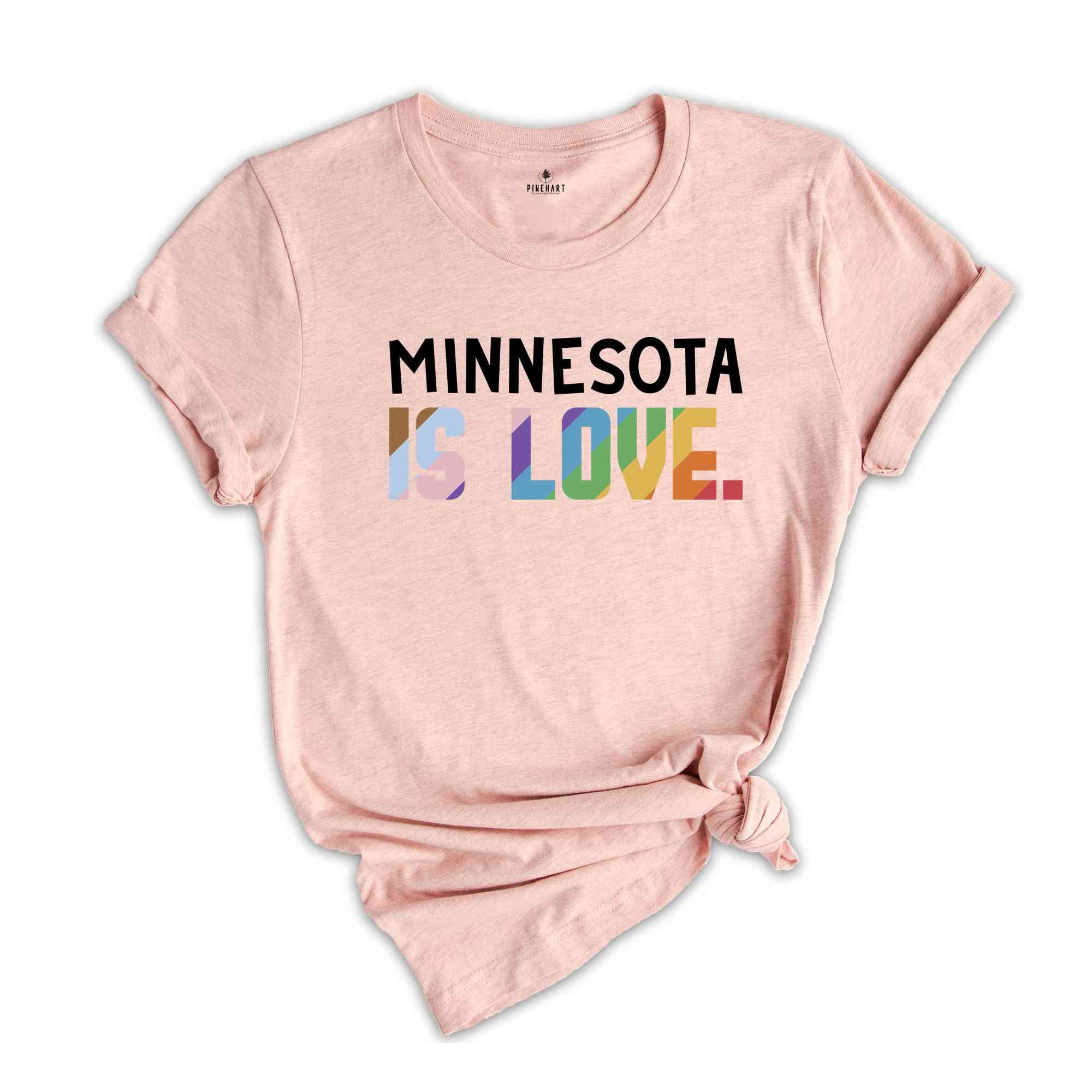 Minnesota Is Love Shirt, LGBTQ Shirt, Pride Month Shirt, Equal Rights Shirt, Love Is Love Shirt, Pride Shirt, Gay Shirt