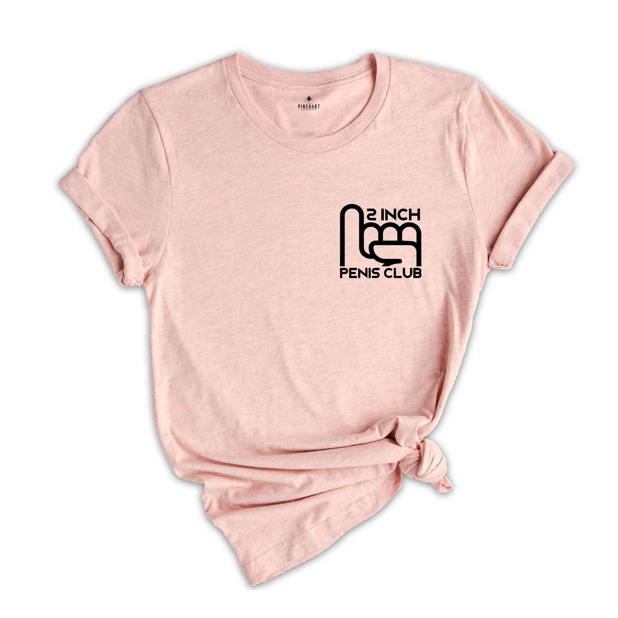 Pocket 2 Inch Penis Club Shirt, Funny Gift For Friend, Funny Shirt, Humorous Shirt, Meme Shirt, Sarcastic Shirt, Adult Humor Shirt