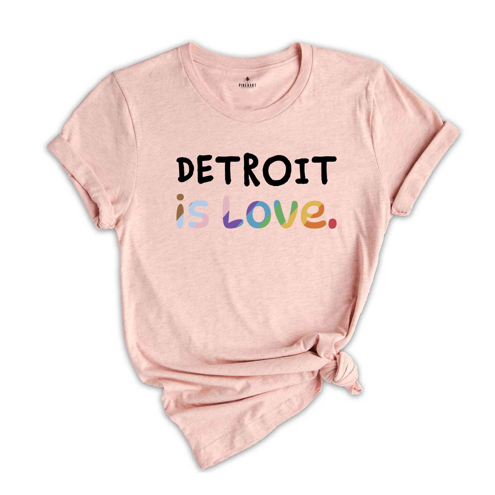 Detroit Is Love Shirt, LGBTQ Shirt, Pride Month Shirt, Equal Rights Shirt, Love Is Love Shirt, Pride Shirt, Gay Shirt