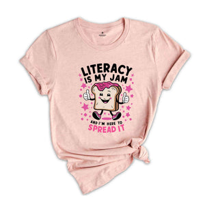 Literacy Is My Jam And I'm Here To Spread It Shirt, Literacy Teacher Shirt, English Teacher Shirt, Literary Teacher Shirt, English Coach