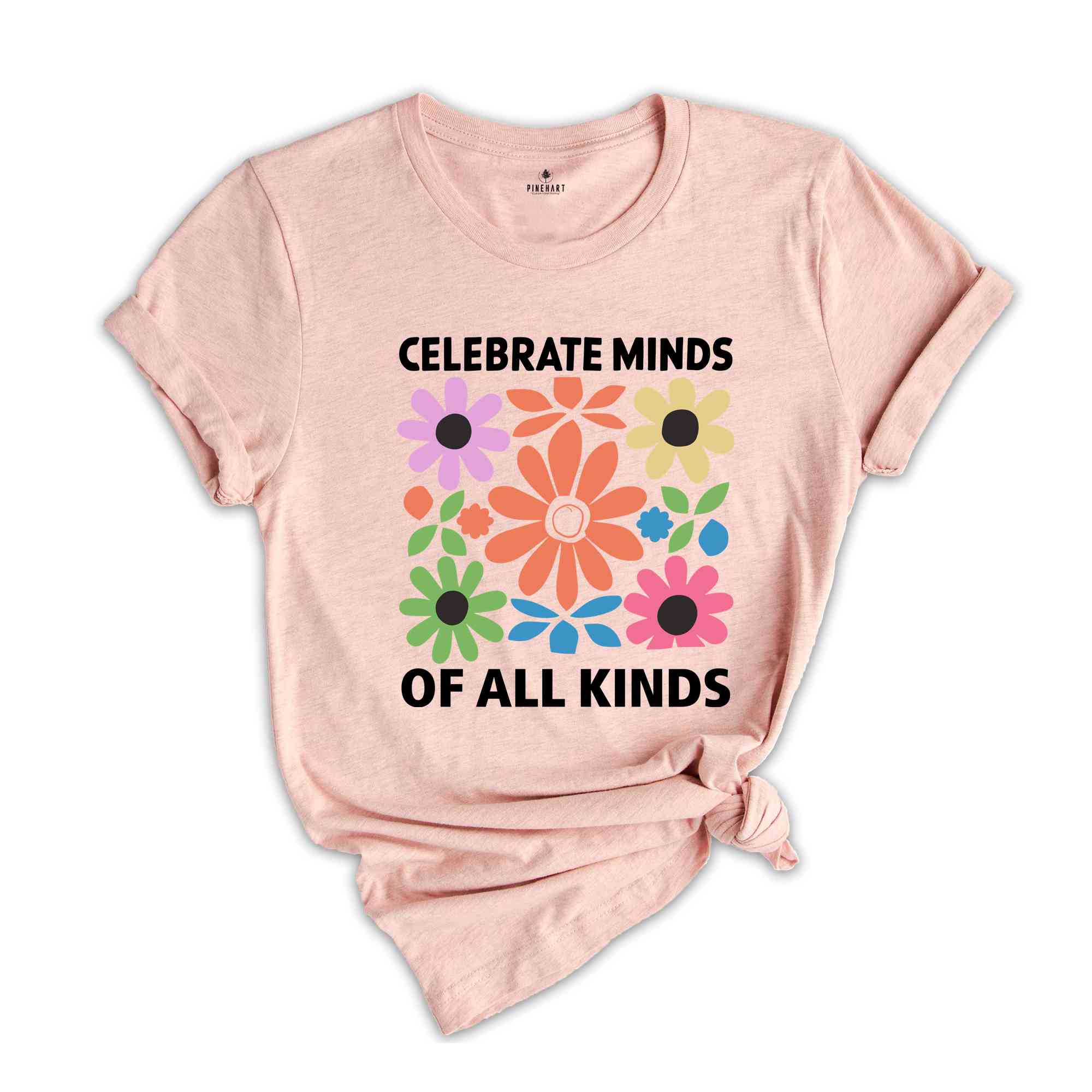 Celebrate Minds Of All Kinds Shirt, Floral Autism Shirt, Neurodivergent Shirt Inclusion Shirt, Retro Flower Shirt, Autism Shirt