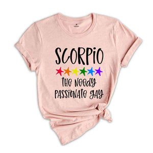 Scorpio The Needy Passionate Gay Zodiac Shirt, LGBT Pride Shirt, Scorpio Shirt, Gift For Gay Shirt, Gay Pride Shirt, Gay Zodiac Shirt