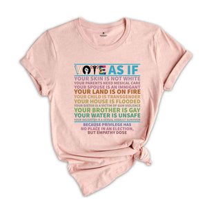 Vote As If Shirt, Custom Register Shirt, Election 2024 Shirt, Voter Shirt, Voting Shirt, Vote Gift, Equality Shirt, Pro Choice Shirt