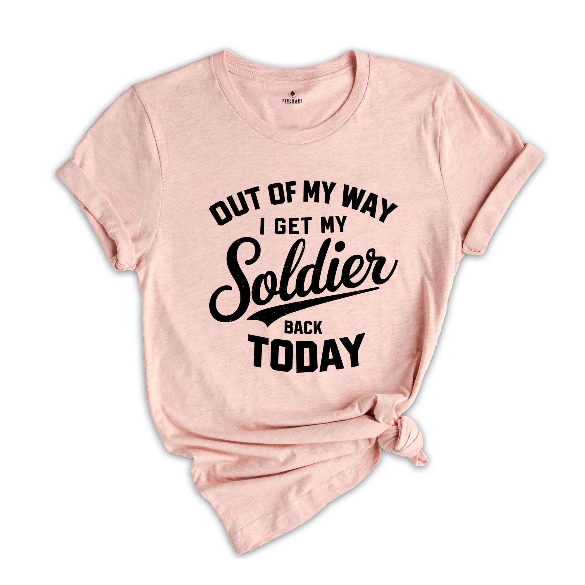 Out Of My Way I Get My Soldier Back Today Shirt, Military Deployment Homecoming Shirt, Welcome Home Shirt, Homecoming Shirt