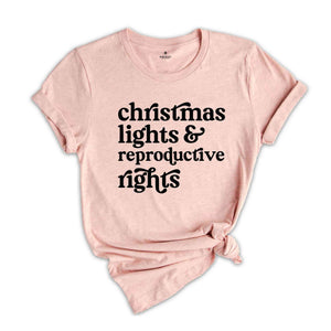 Christmas Lights And Reproductive Rights Shirt, Retro Christmas Shirt, Feminist Shirt, Christmas Lights Shirt, Holiday Shirt, Retro Shirt