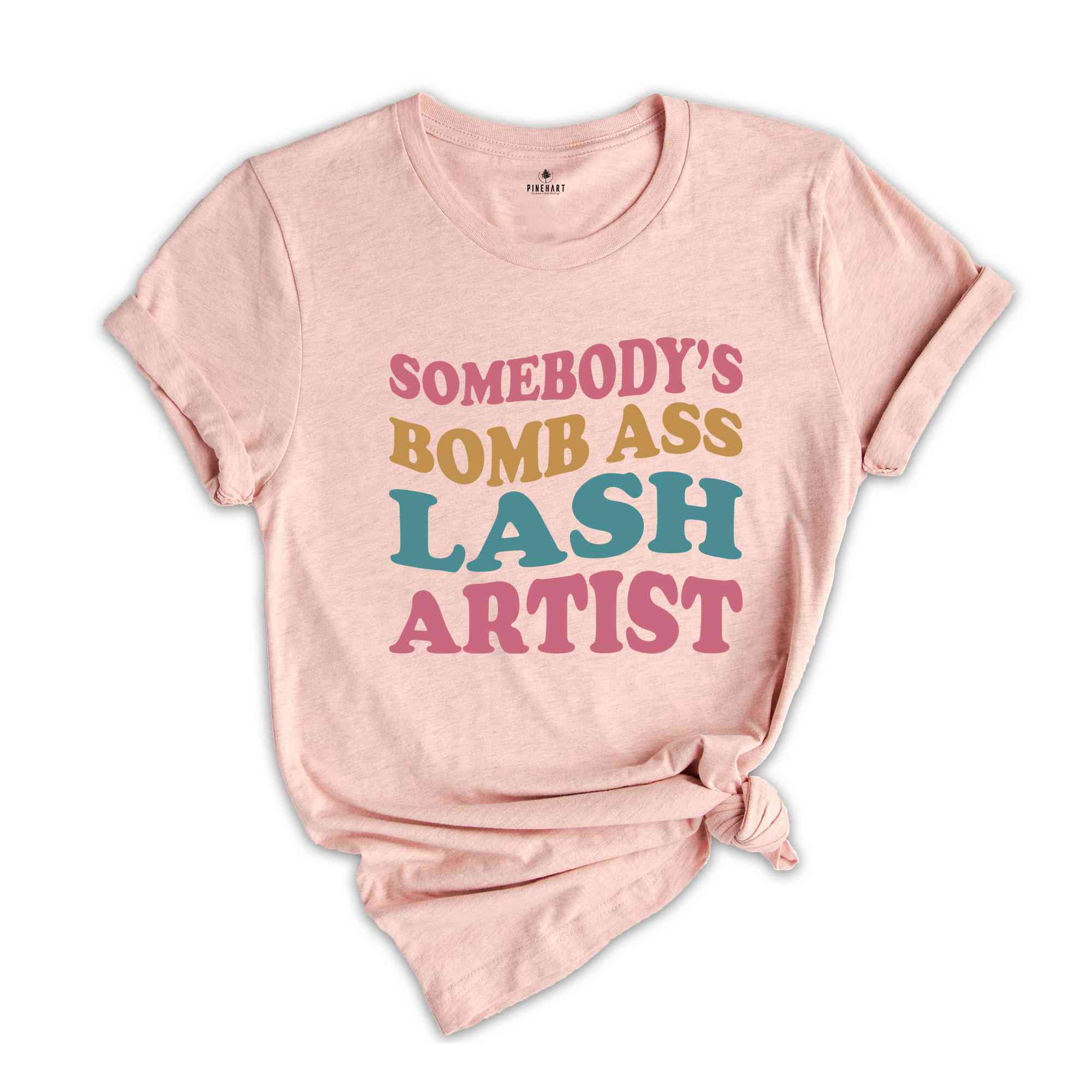 Somebody's Bomb Ass Lash Artist Shirt, Lash Tech Shirt, Trendy Esthetician Shirt, Makeup Artist Shirt, Beautician Gifts