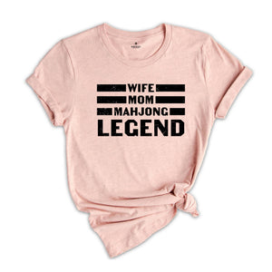 Wife Mom Mahjong Legend Shirt, Cool Mom Shirt, Mahjong Addict Mom Shirt, Gift for Mom, Mom Life Shirt