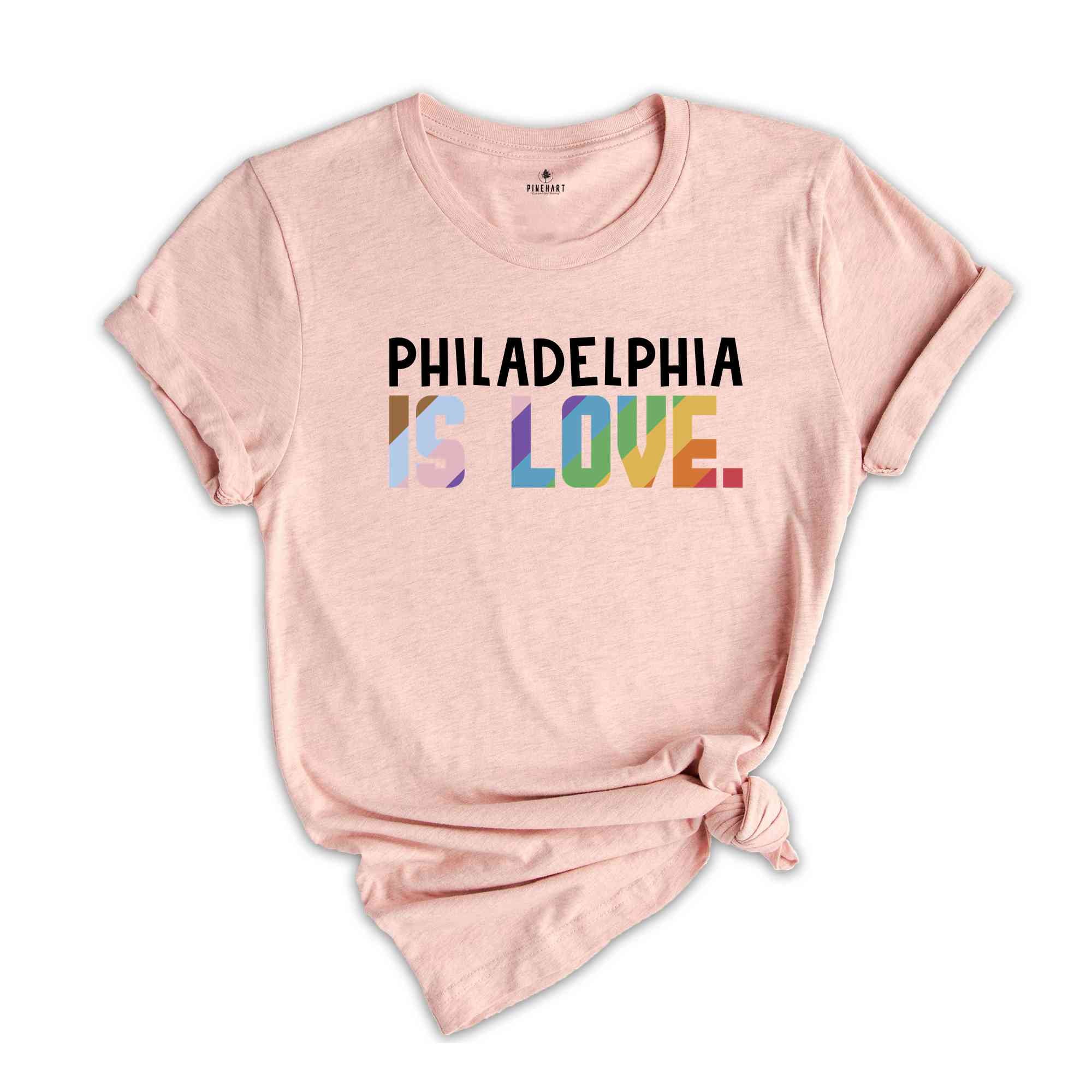 Philadelphia Is Love Shirt, LGBTQ Shirt, Pride Month Shirt, Equal Rights Shirt, Love Is Love Shirt, Pride Shirt, Gay Shirt