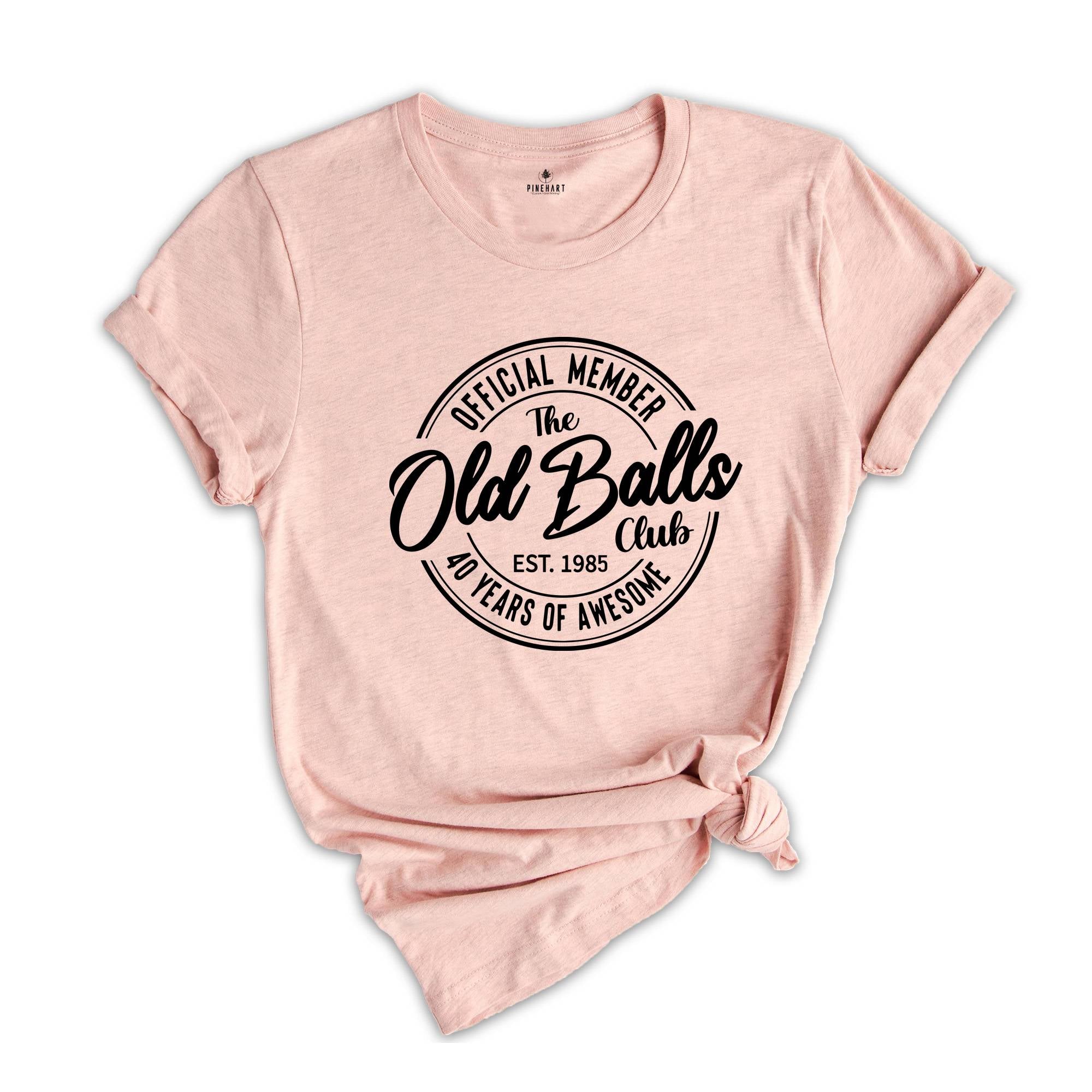 40th Birthday Shirt, Official Member The Old Balls Club Est 1985, 1985 Birthday Gift, 40th Birthday Gift, 40th Birthday Ideas