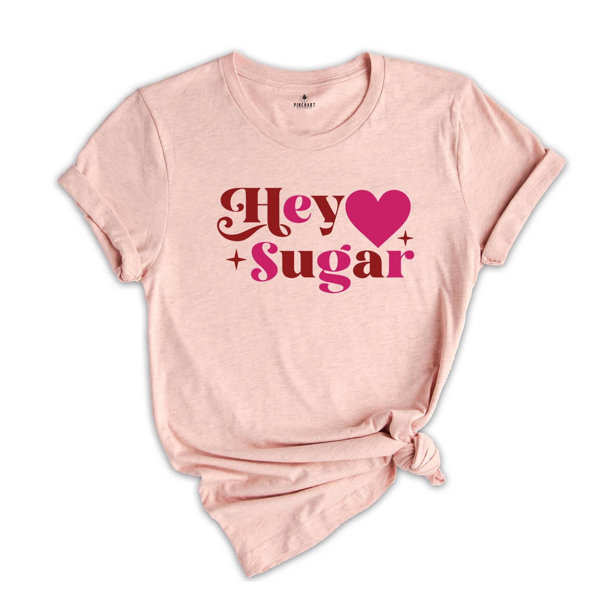 Hey Sugar Shirt, Valentines Day Heart Shirt, Couple Matching Shirt, Love You Shirt, Valentine's Day Gift, Valentine Shirt, Heart Shirt