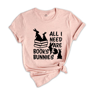 All I Need Are Books and Bunnies Shirt, Easter Readers T-shirt, Funny Bookworm Tee, Bookish Gift, Bunny Lover Gift