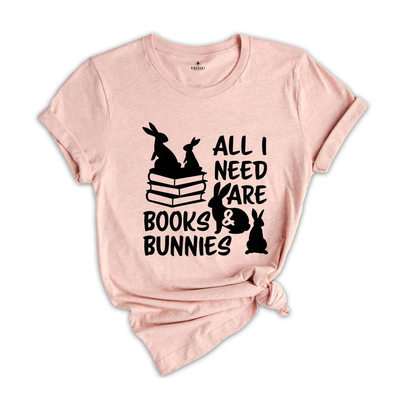 All I Need Are Books and Bunnies Shirt, Easter Readers T-shirt, Funny Bookworm Tee, Bookish Gift, Bunny Lover Gift