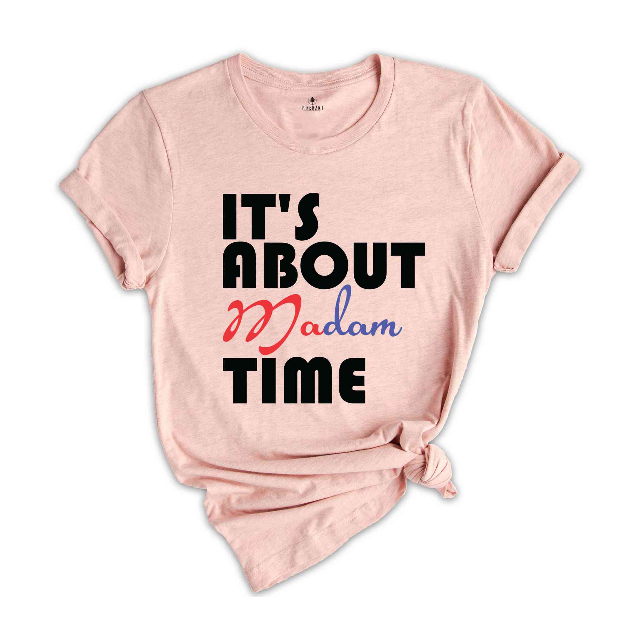 It's About Madam Time Shirt, Madam President Shirt, President 2024 Election Shirt, Elections Vote Shirt, Democrat Voting Shirt, Election Tee