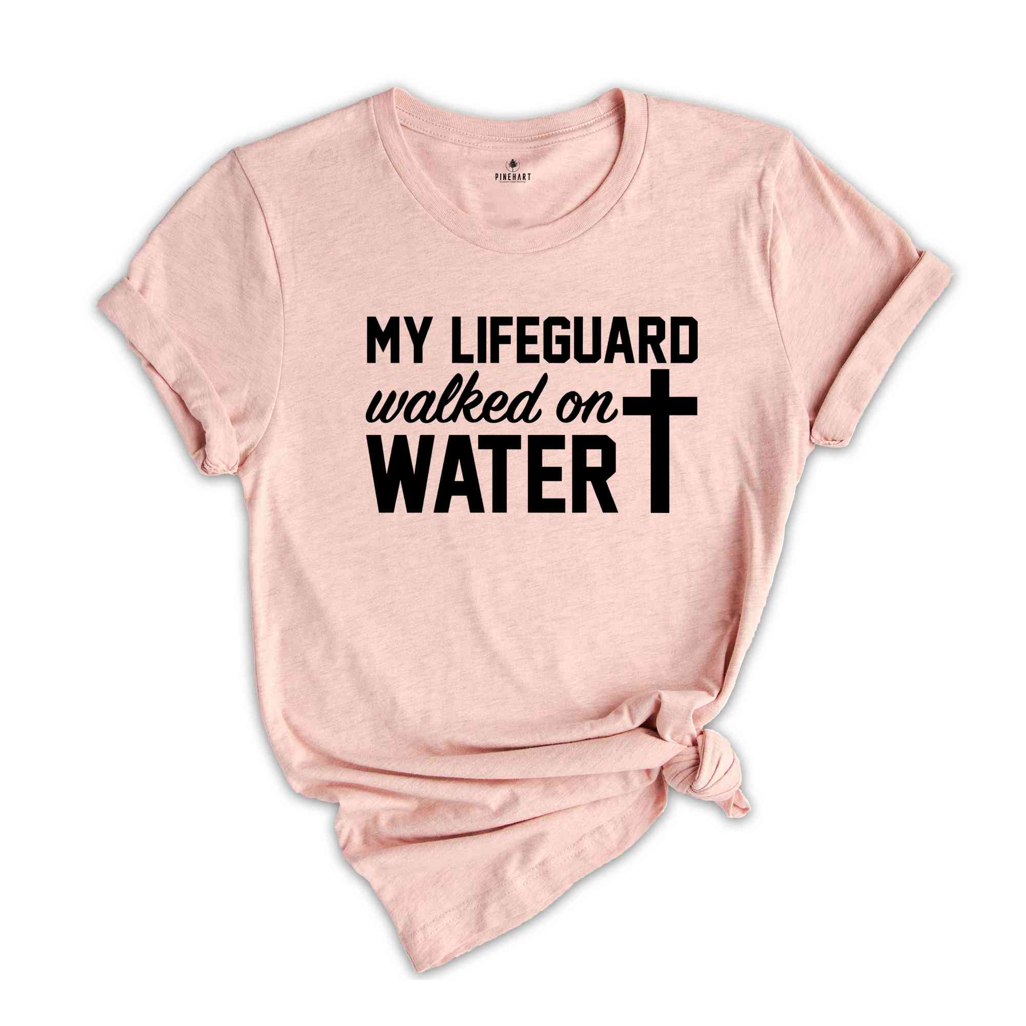 My Lifeguard Walked on Water Shirt, Christian T-Shirt, Faith Cross Tee, Religious Shirt, Faith Shirt, Jesus Shirt, Bible Verse Tee