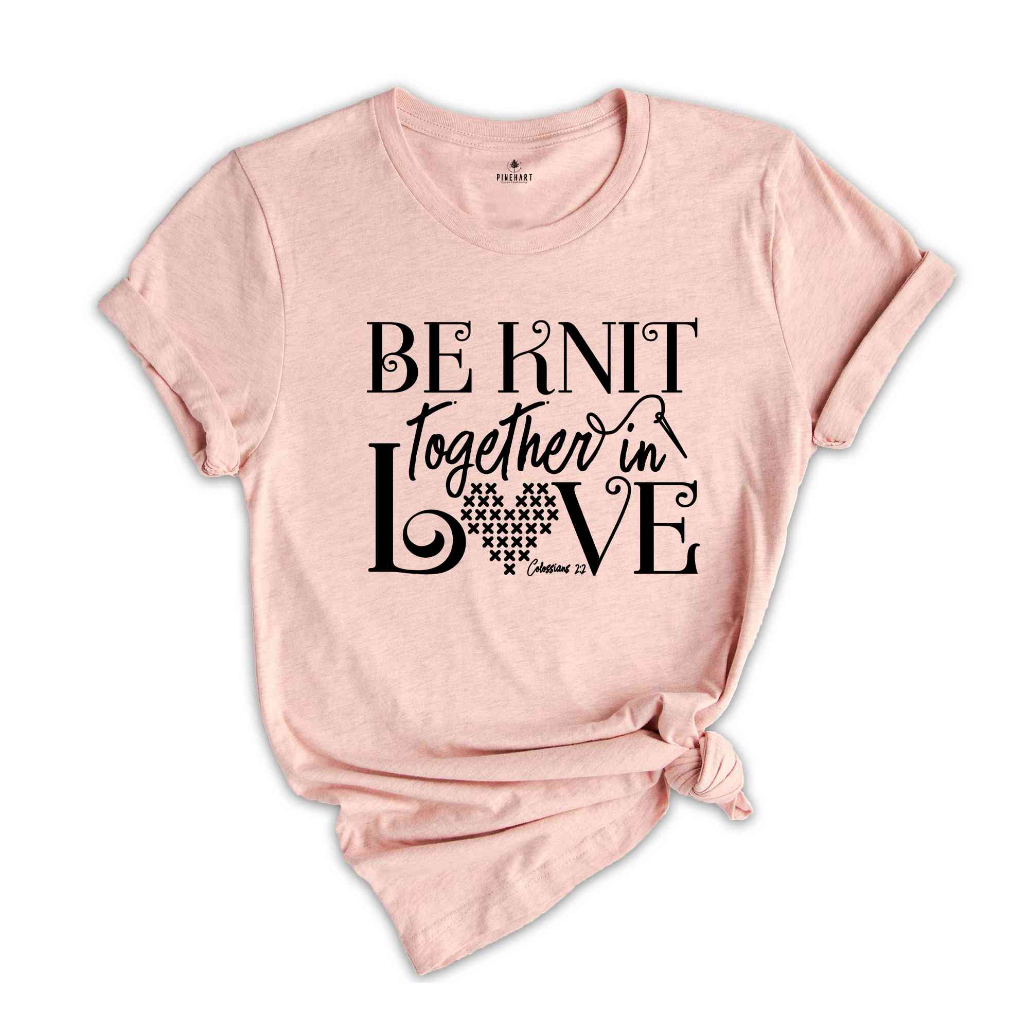 Be Knit Together In Love Shirt, Knitting Shirt, Knitting Mom Shirt, Christian Shirt, Knitting Lover Shirt, Knitting Lover Gift,