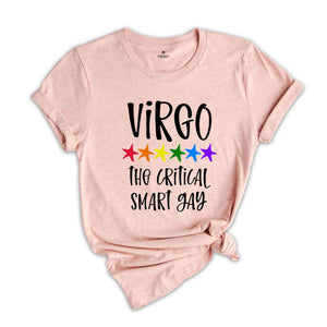 Virgo The Critical Smart Gay Zodiac Shirt, LGBT Pride Shirt, Virgo Shirt, Gift For Gay Shirt, Gay Pride Shirt, Gay Zodiac Shirt