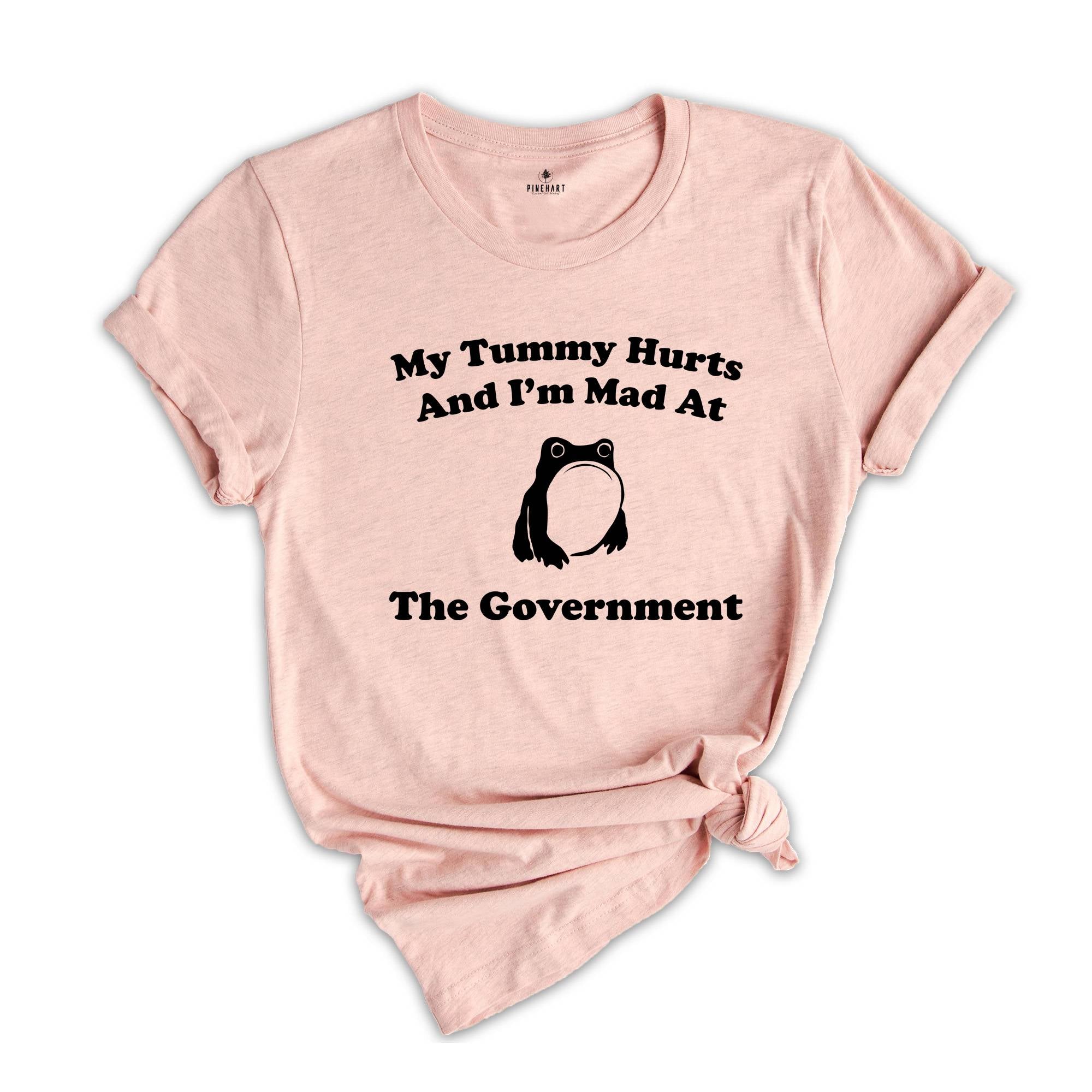 My Tummy Hurts And I'm Mad At The Government Shirt, Funny Frog Meme T-Shirt, Vintage Tee, Funny Frog Shirt, Sarsatic Human Tee