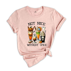 Not Nice Without Spice Shirt, Halloween Shirt, Spooky Pumpkin Shirt, Halloween Party Shirt, Halloween Party