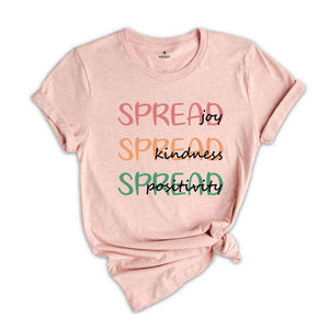 Spread Joy T-Shirt, Spread Kindness Tee, Joy Kindness Positivity T-Shirt, Spread Positivity Shirt, Postitive Vibes T-Shirt