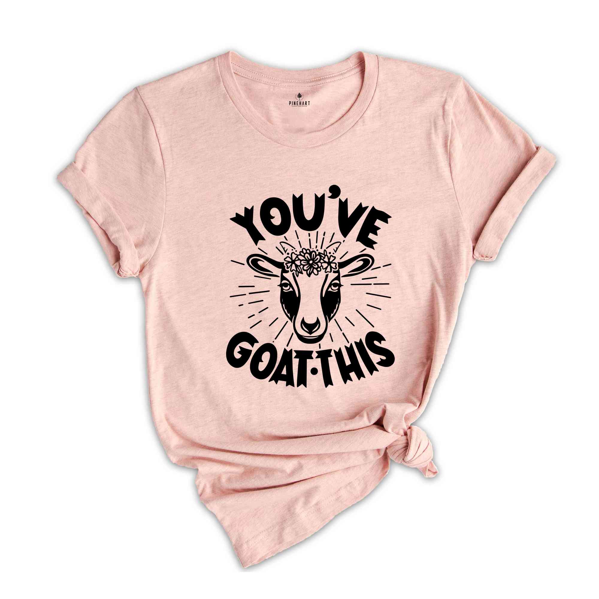 You've Goat This Tee, Goat T-shirt, Goat Lover Tee, Goat Lover Gift, Animal Lover Shirt, Animal Lover Gift