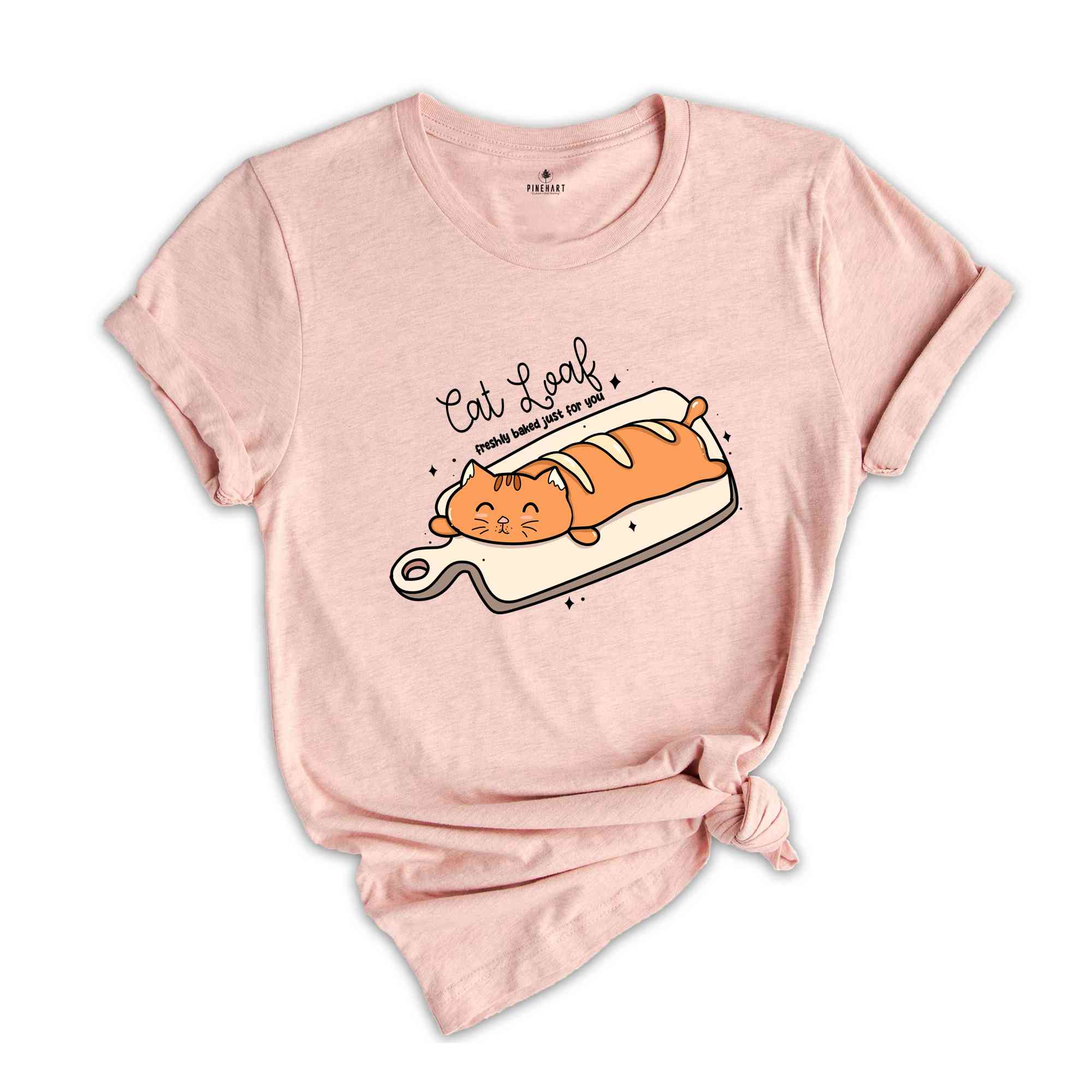 Cat Loaf Freshly Baked Just For You Shirt, Funny Cat Shirt, Cat Lover Shirt, Cute Cat Shirt, Gift For Cat Owner, Cat Shirts